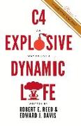 C4: An Explosive Way to Live a Dynamic Life: Volume 1