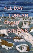 All Day I Dream About Sirens