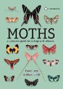 Moths: A Complete Guide to Biology and Behavior