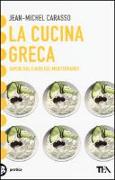 La cucina greca. Sapori dal cuore del Mediterraneo