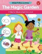 The Magic Garden: A Step-By-Step Drawing & Story Book