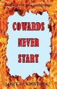 Cowards Never Start: Book 4 in the Iron Angel Series