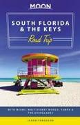 Moon South Florida & the Keys Road Trip (First Edition)