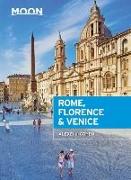 Moon Rome, Florence & Venice (Second Edition)