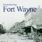 Remembering Fort Wayne