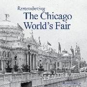 Remembering the Chicago World's Fair