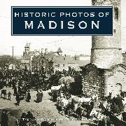 Historic Photos of Madison