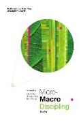 Micro--Macro Discipling: Rediscovering the Way of Kingdom Growth Becoming a Change-Agent with Jesus