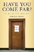 Have You Come Far?: A Life in Interviews