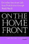 On the Home Front: Everyday American Life from Prohibition Through World War II