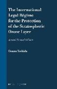 The International Legal Régime for the Protection of the Stratospheric Ozone Layer: Second Revised Edition