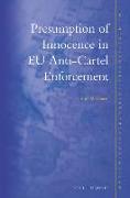 Presumption of Innocence in Eu Anti-Cartel Enforcement