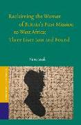 Reclaiming the Women of Britain's First Mission to West Africa: Three Lives Lost and Found