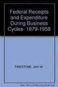Federal Receipts and Expenditures During Business Cycles, 1879-1958
