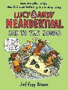 Lucy & Andy Neanderthal: Bad to the Bones