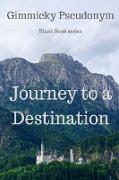 Journey to a Destination