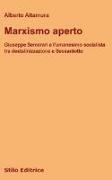 Marxismo aperto. Giuseppe Semerari e l'umanesimo socialista tra destalinizzazione e Sessantotto