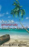 Are You Emotionally Ready to Retire?