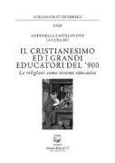 Il cristianesimo ed i grandi educatori del '900. Le religioni come sistemi educativi