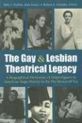 The Gay and Lesbian Theatrical Legacy