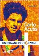 Carlo Acutis. Un giovane per i giovani