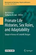 Primate Life Histories, Sex Roles, and Adaptability