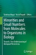 Minorities and Small Numbers from Molecules to Organisms in Biology