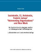 Soziokratie, S3, Holakratie, Frederic Laloux' "Reinventing Organizations" und New Work