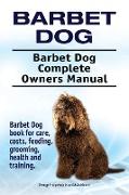 Barbet Dog. Barbet Dog Complete Owners Manual. Barbet Dog book for care, costs, feeding, grooming, health and training