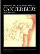 Medieval Art and Architecture at Canterbury Before 1220