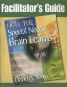 How the Special Needs Brain Learns Facilitator's Guide