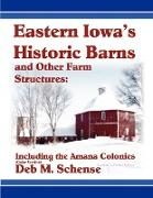 Eastern Iowa's Historic Barns and Other Farm Structures
