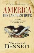 America: The Last Best Hope (Volume I)