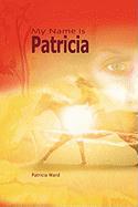 My Name Is Patricia