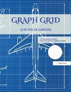 Graph Grid (1/8 inch): An extra-large (8.5 by 11.0 inch) graph GRID book