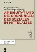 Ambiguität und die Ordnungen des Sozialen im Mittelalter