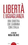 Libertà e uguaglianza. Una sinistra che cammina con l'Italia