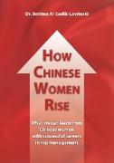 How Chinese Women Rise. What we can learn from Chinese women with successful careers in top management
