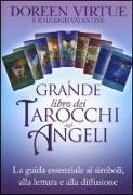 Il grande libro dei tarocchi degli angeli. La guida essenziale ai simboli, alla lettura e alla diffusione