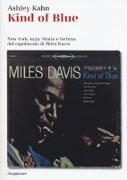 Kind of blue. New York, 1959. Storia e fortuna del capolavoro di Miles Davis