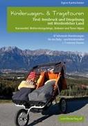 Kinderwagen-Wanderungen Tirol: Innsbruck und Umgebung mit Werdenfelser Land Karwendel, Wettersteingebirge, Stubaier und Tuxer Alpen