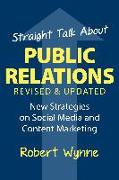 Straight Talk About Public Relations, Revised and Updated