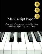 Manuscript Paper: Manuscript Paper: Piano: 100 pages: With Wipe Clean Manuscript Paper Composition Sheet