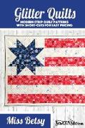 Miss Betsy Glitter Quilt Pattern: A Modern Strip Quilt Pattern