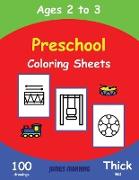 Preschool Coloring Sheets: This book has extra-large pictures with thick lines to promote error free coloring, to increase confidence, to reduce
