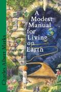 A Modest Manual for Living on Earth