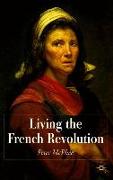 Living the French Revolution, 1789-1799