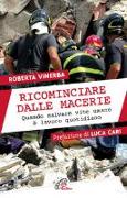 Ricominciare dalle macerie. Quando salvare vite umane è lavoro quotidiano