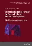 Literarisierung der Familie im österreichischen Roman der Gegenwart