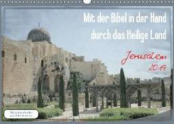 Mit der Bibel in der Hand durch das Heilige Land - Jerusalem (Wandkalender 2019 DIN A3 quer)